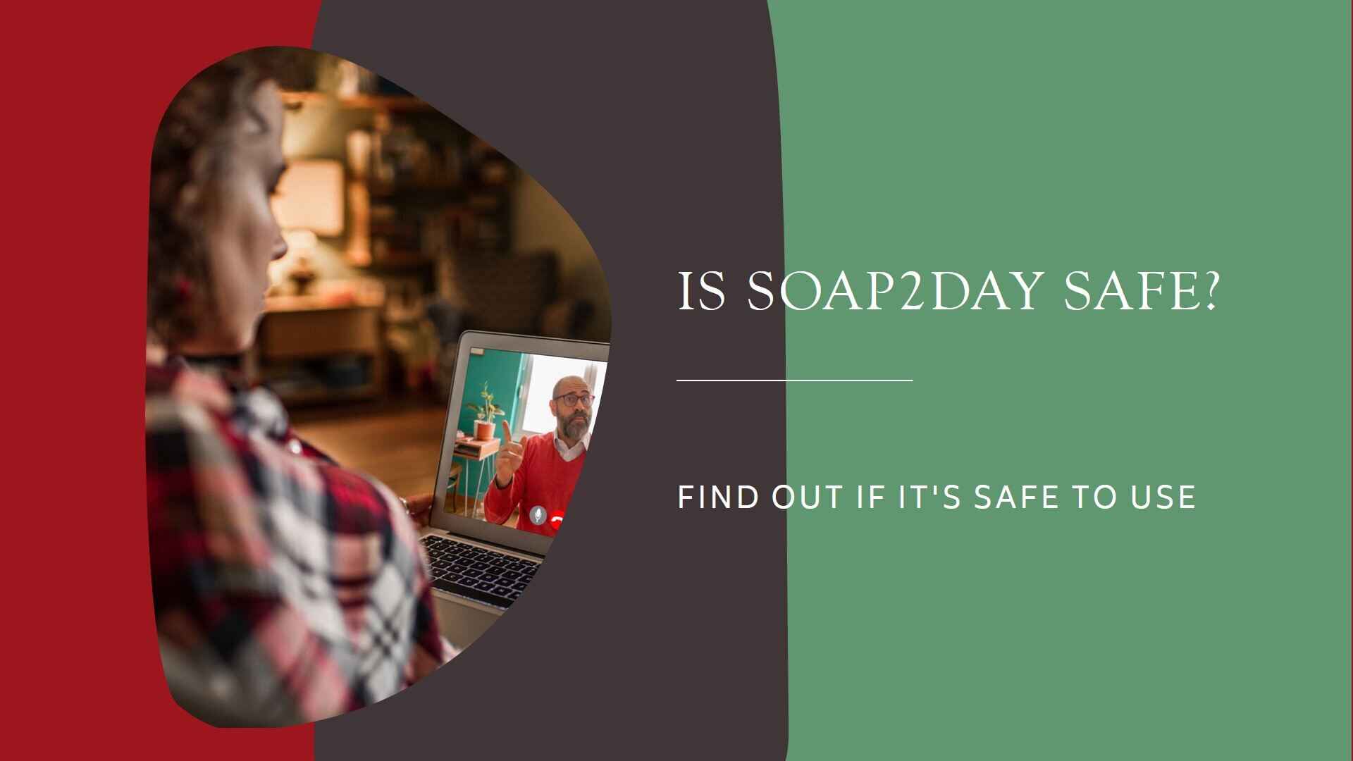 Is Soap2Day Safe?